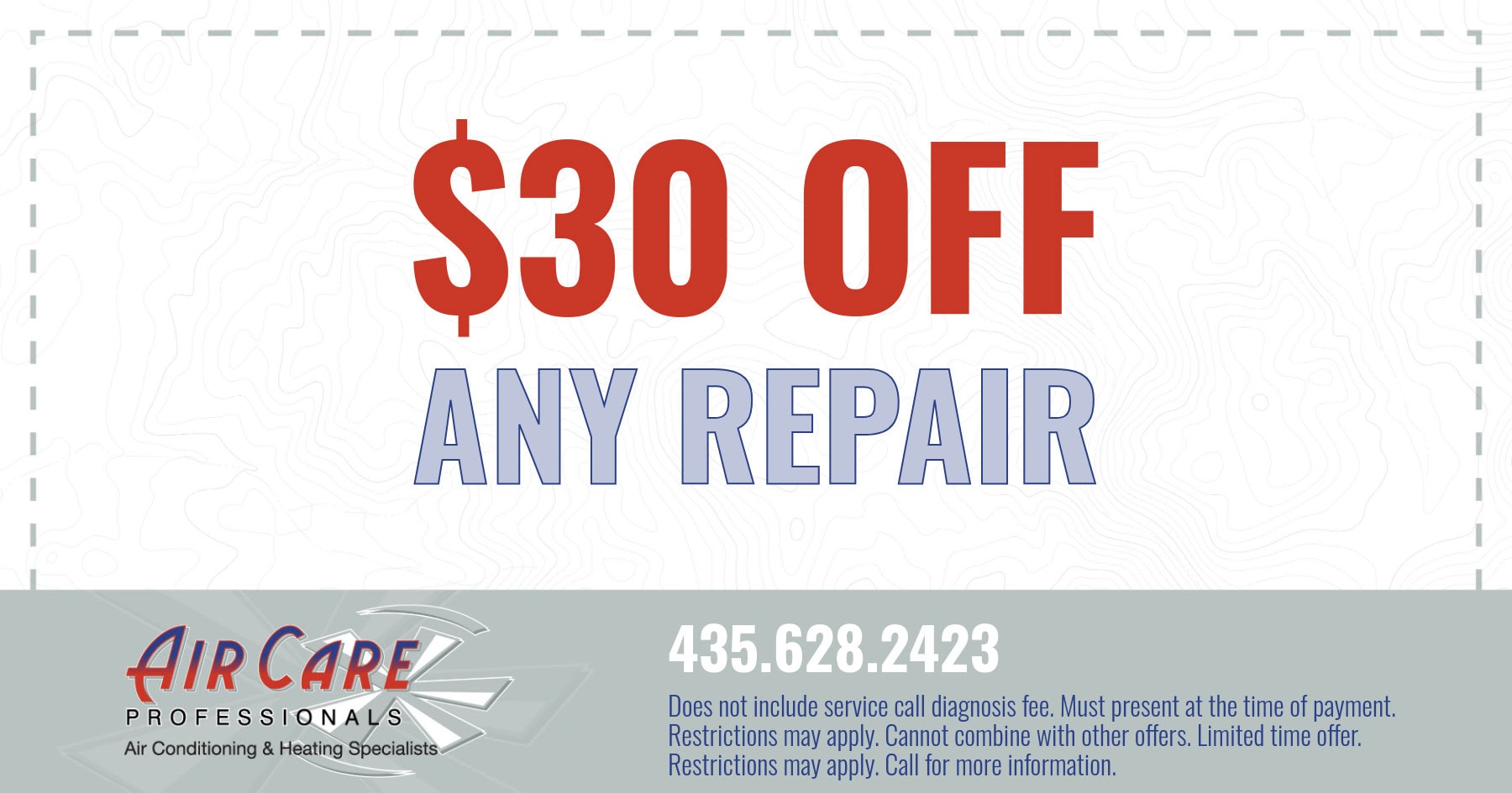 $30 off any repair. Does not include service call diagnosis. Must present at the time of payment. Restrictions may apply. Cannot be combined with other offers.